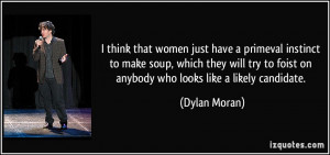 ... to foist on anybody who looks like a likely candidate. - Dylan Moran