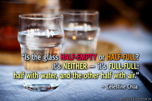 glass half-empty or half-full? It's neither — it's full-full: half ...
