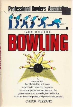 Professional Bowlers Association: Guide to Better Bowling