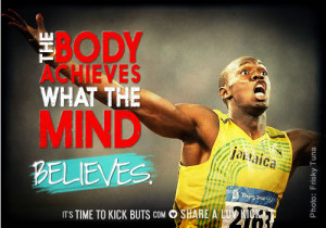 The body achieves what the mind believes.