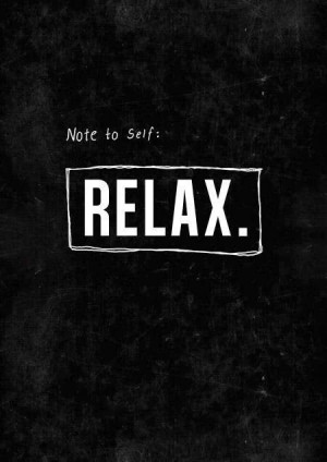 Quixotic Magpie: Note to Self: Relax