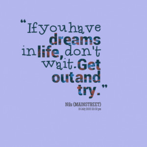 Quotes About: get out and try