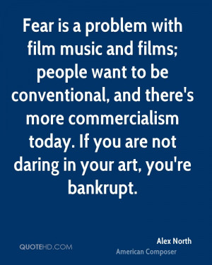 Fear is a problem with film music and films; people want to be ...
