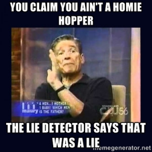 Maury Povich Father - You claim you ain't a homie hopper The Lie ...