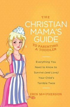 Christian Mamas Guide to Parenting a Toddler.cover