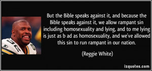 Bible speaks against it, we allow rampant sin including homosexuality ...