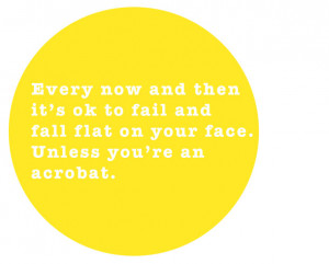 its-ok-to-fail_unless-you-are-acrobat_yellowtrace.jpg