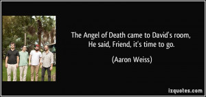 The Angel of Death came to David's room, He said, Friend, it's time to ...