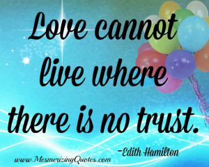 Once trust is gone, so is the love.