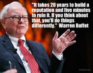 good reputation is hard to earn but easy to lose.