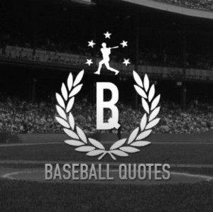 Baseball Quotes @BaseballQuotes1