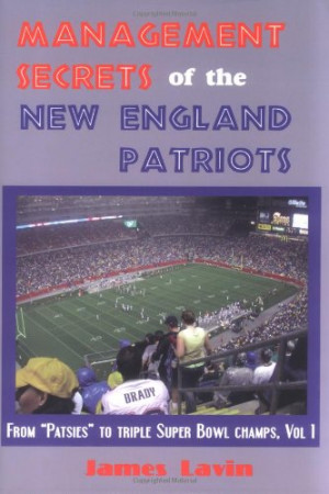Management Secrets of the New England Patriots: From 