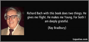 Richard Bach with this book does two things. He gives me Flight. He ...