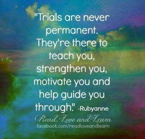 Trials quote via www.Facebook.com/ReadLoveAndLearn