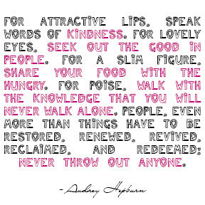 Audrey Hepburn, kindness, poise, knowledge, people, advise, words to ...
