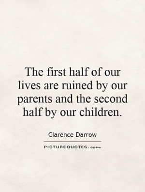 Family Quotes Children Quotes Parent Quotes Clarence Darrow Quotes
