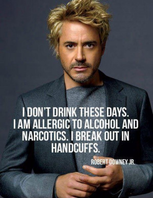 don't drink these days. I am allergic to alcohol and narcotics. I ...