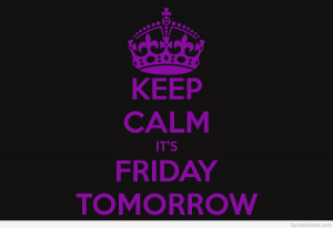 Tomorrow is friday messages, quotes pics and images