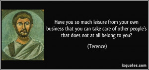 ... care of other people's that does not at all belong to you? - Terence