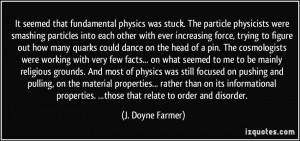 physics was stuck. The particle physicists were smashing particles ...