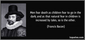 fear-death-as-children-fear-to-go-in-the-dark-and-as-that-natural-fear ...