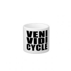 Funny Cycling Quotes Jokes : Veni Vidi Cycle Espresso Cup