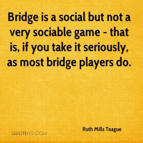 ... game - that is, if you take it seriously, as most bridge players do