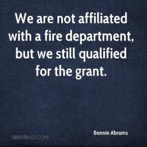 Bennie Abrams - We are not affiliated with a fire department, but we ...