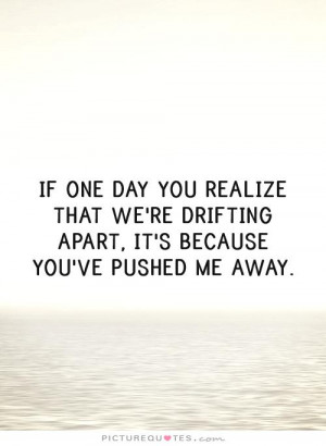 Drifting Apart Quotes