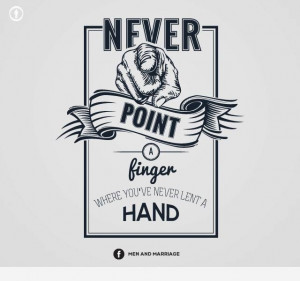 Never Point a Finger. #Quote #MenandMarriage #Manhood