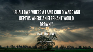 matthew henry quotes shallows where a lamb could wade and depths where ...