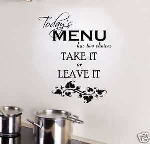 Todays-Menu-Has-Two-Choices-Take-it-or-Leave-it-Vinyl-Wall-Quote-Decal