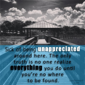 Quotes and Sayings about Being Unappreciated