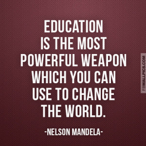Education Is The Most Powerful Weapon Nelson Mandela Quote Picture