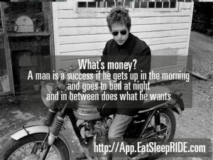 Bob Dylan Words of Wisdom EatSleepRIDE Motorcycles App http://App ...