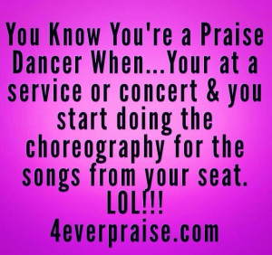 You Know You're a Praise Dancer When...LOL!!! http://4everpraise.com # ...