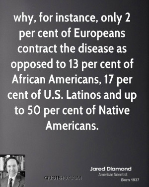 why, for instance, only 2 per cent of Europeans contract the disease ...