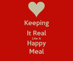 Keep It Real Keeping it real like a happy
