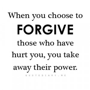... quotes/when-you-choose-to-forgive-those-who-have-hurt-you-you-take