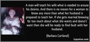man will teach his wife what is needed to arouse his desires. And ...