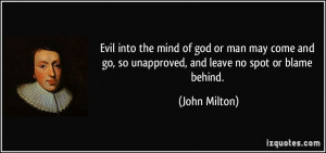 Evil into the mind of god or man may come and go, so unapproved, and ...