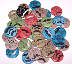 Mustache Sayings Phrases Party Favors Set of 10 Buttons 1