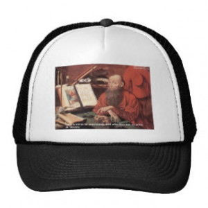 St Jerome Quote Love Not Purchased Gifts & Cards Trucker Hats