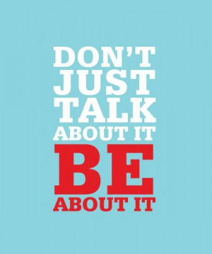 Because actions speak louder than words. Live by what you preach! :)