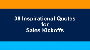 Inspirational Quotes for Sales Kick-Offs