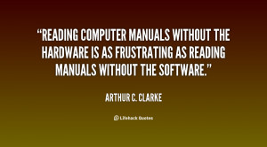Reading computer manuals without the hardware is as frustrating as ...