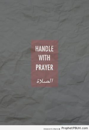 Handle with Prayer - Islamic Quotes About Salah (Formal Prayer ...