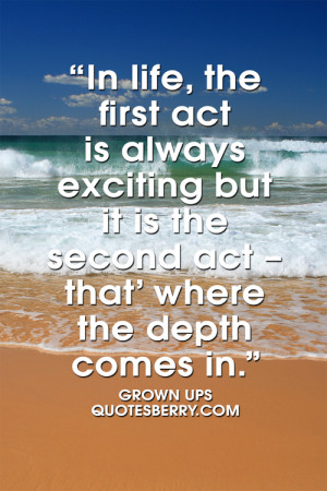 ... include: growing up, life, life quotes, movie quotes and grown ups