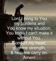 ... My Heart, Give Me Strength & Help Me Carry On Amen! ” ~ Prayer Quote