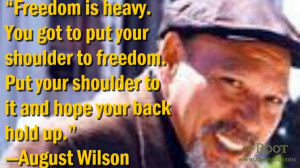 Quote of the Day: August Wilson on Freedom